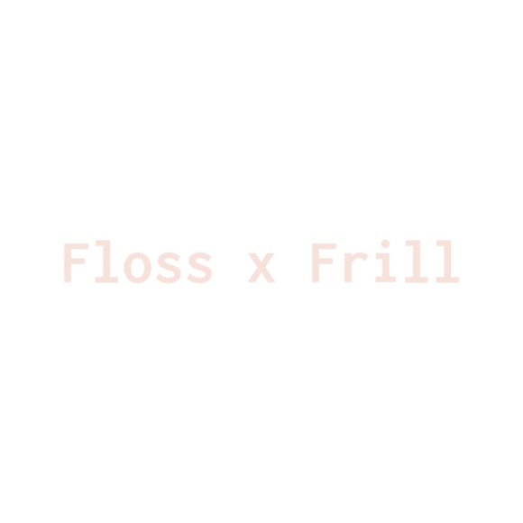 floss_x_frill